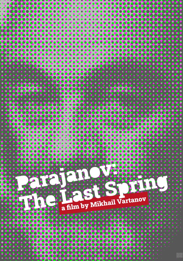 Parajanov: The Last Spring