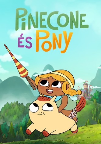 Pinecone és Pony