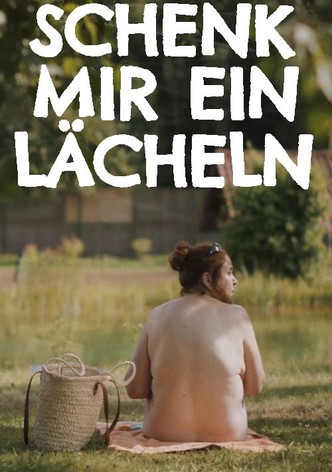 Schenk mir ein Lächeln