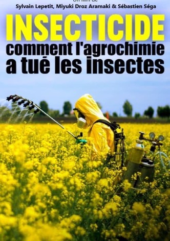 Insecticide - Comment l'agrochimie a tué les insectes