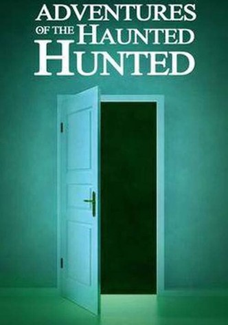 Adventures of the Haunted Hunted