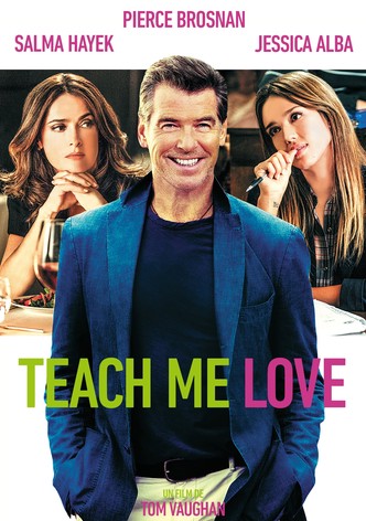 Teach me love