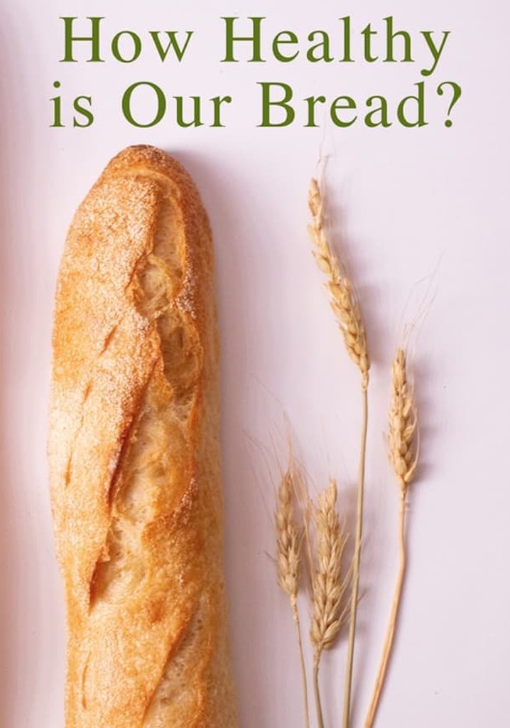 How Healthy Is Our Bread?