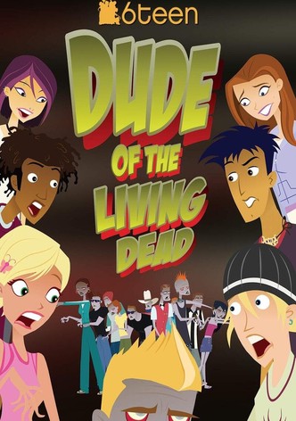 6Teen: Dude of the Living Dead