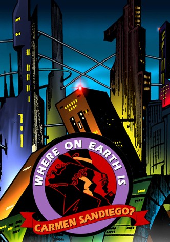 Where on Earth is Carmen Sandiego? - streaming