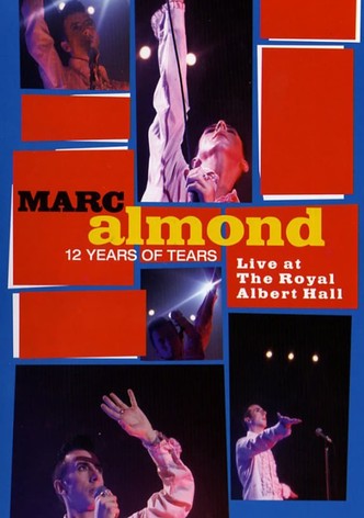 Marc Almond: 12 Years of Tears - Live at Royal Albert Hall