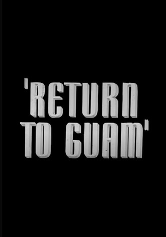 Return to Guam