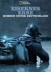 Eisernes Erbe - Bomben unter Deutschland