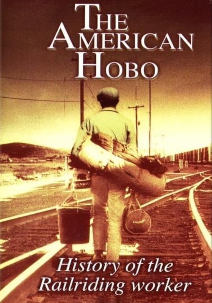 The American Hobo: History of the Railriding Worker