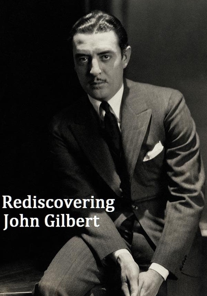 Rediscovering John Gilbert
