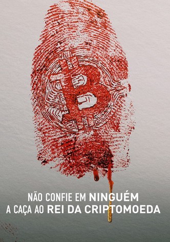 Não Confies Em Ninguém: Em Busca do Rei da Criptomoeda