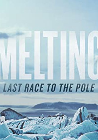 Melting Last Race to the Pole