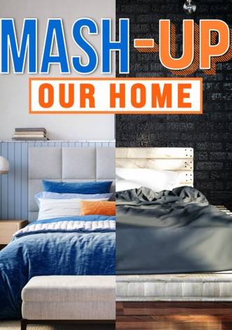 Mash-Up Our Home