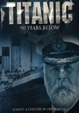 Titanic: 90 Years Below