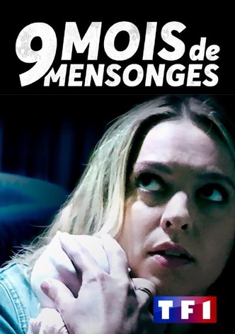 9 mois de mensonges