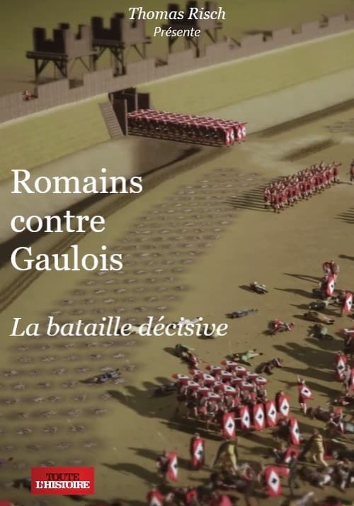 Romains contre Gaulois La bataille décisive