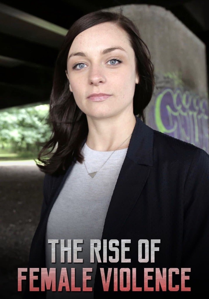 The Rise of Female Violence