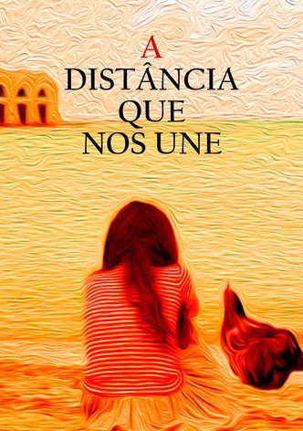 A Distância Que Nos Une