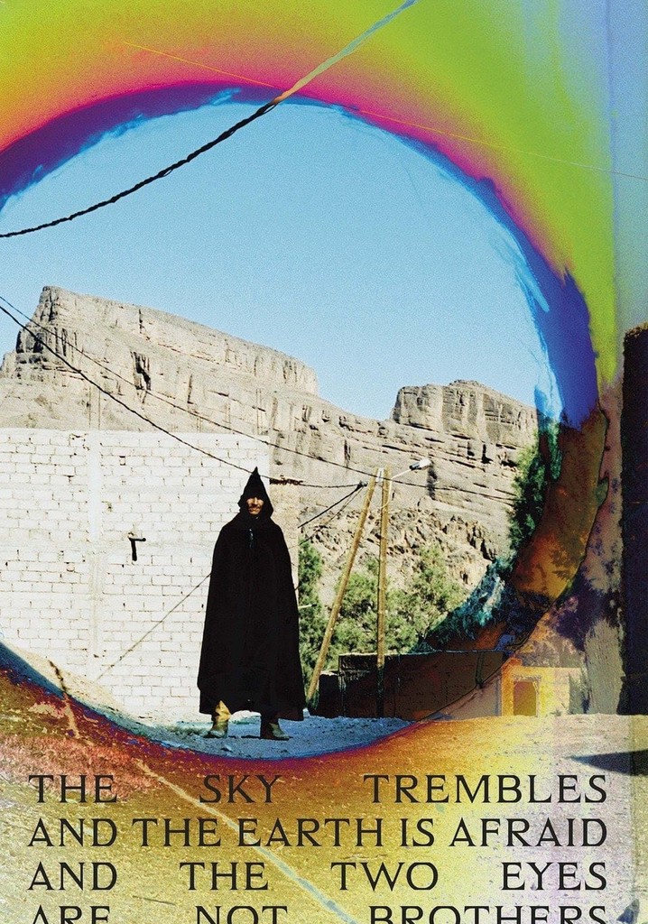 The Sky Trembles and the Earth Is Afraid and the Two Eyes Are Not Brothers