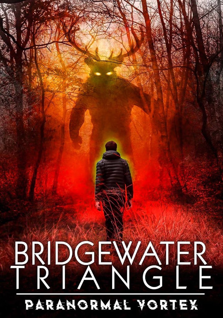 Bridgewater Triangle: Paranormal Vortex