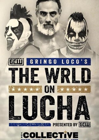 GCW Gringo Loco's - The Wrld on Lucha