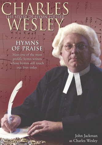 Hymns of Praise - Charles Wesley