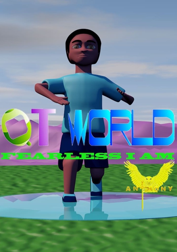QT World: Fearless I Am
