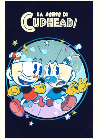 La serie di Cuphead!