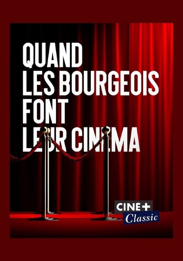 Quand Les Bourgeois Font Leur Cinéma