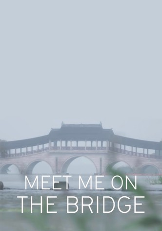 Meet Me On The Bridge