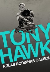 Tony Hawk: Até as Rodinhas Caírem