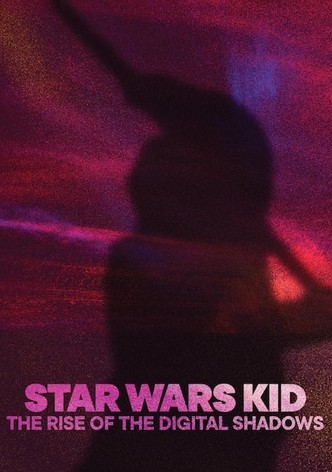 Star Wars Kid: The Rise of the Digital Shadows