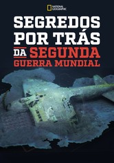 OS SEGREDOS POR TRÁS DA SEGUNDA GUERRA MUNDIAL