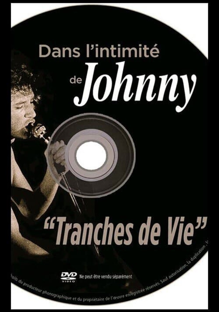 Dans l'intimité de Johnny : Tranches de vie