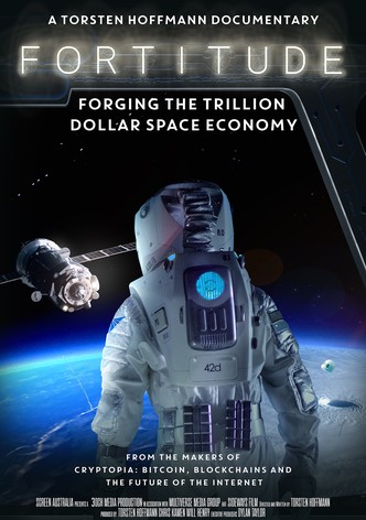 Fortitude: Forging the Trillion Dollar Space Economy