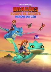Dragões: Equipe de Resgate: Heróis do Céu