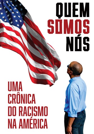 Quem Nós Somos: Uma Crónica do Racismo na América