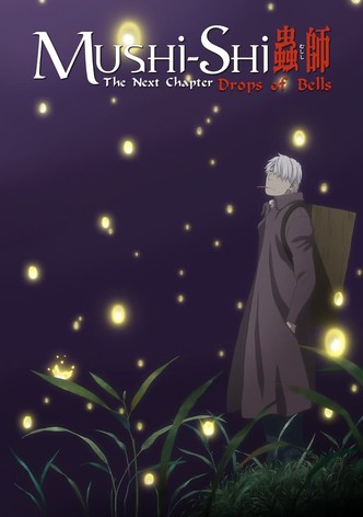 Mushishi Zoku Shô - Les Larmes des Grelots