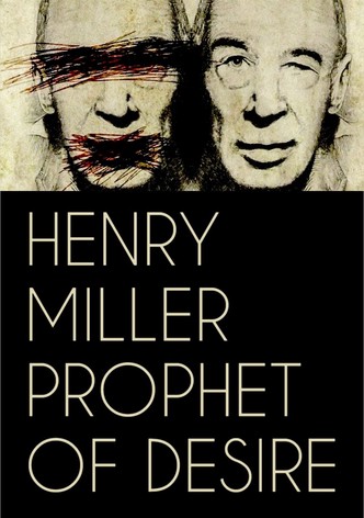 Henry Miller: Prophet of Desire