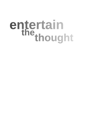Entertain The Thought