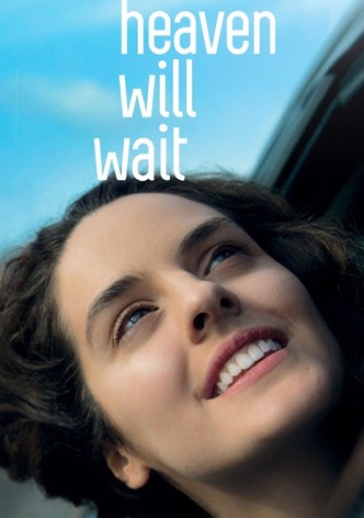 Heaven Will Wait