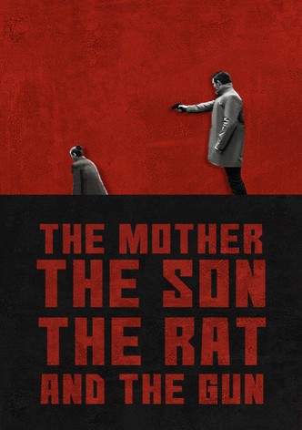 The Mother the Son the Rat and the Gun