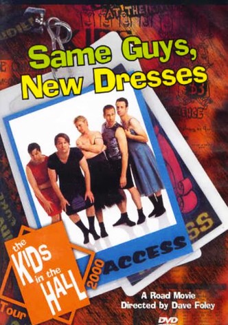 The Kids in the Hall: Same Guys, New Dresses