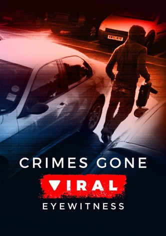 Crimes Gone Viral: Eyewitness