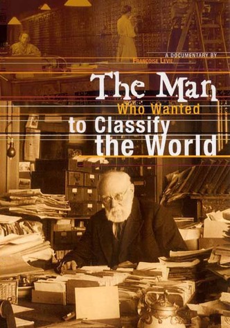 The Man Who Wanted to Classify the World
