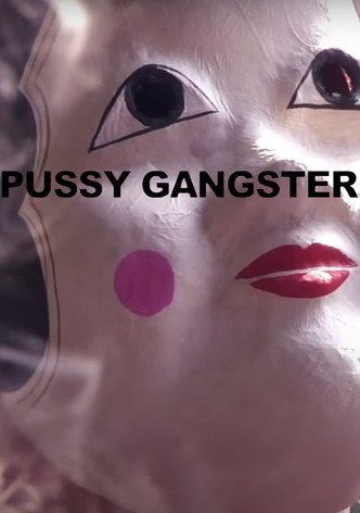 Pussy Gangster
