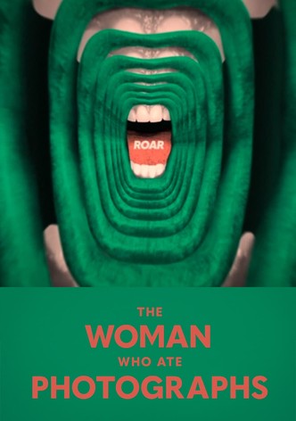 Roar: The Woman Who Ate Photographs