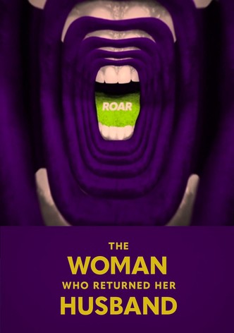 Roar: The Woman Who Returned Her Husband