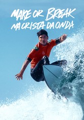 Make or Break: na crista da onda