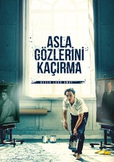 Asla Gözlerini Kaçırma